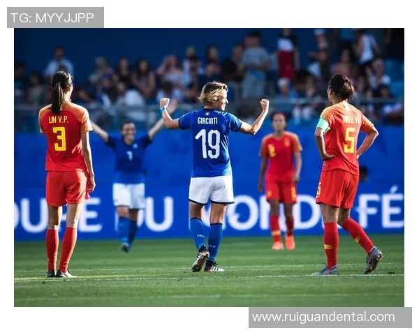 意大利女子足球队对阵中国女子足球队精彩直播全程回顾与分析